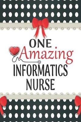 Cover of One Amazing Informatics Nurse