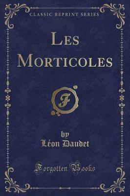 Book cover for Les Morticoles (Classic Reprint)