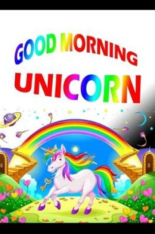 Cover of good morning unicorn