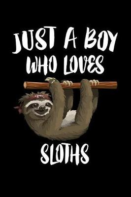 Book cover for Just A Boy Who Loves Sloths
