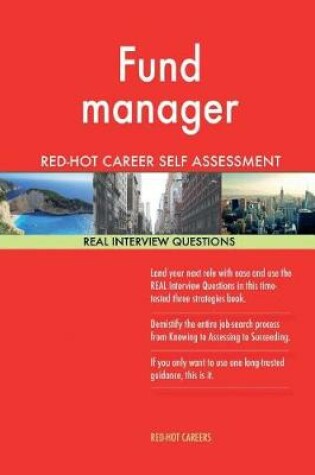 Cover of Fund Manager Red-Hot Career Self Assessment Guide; 1184 Real Interview Questions