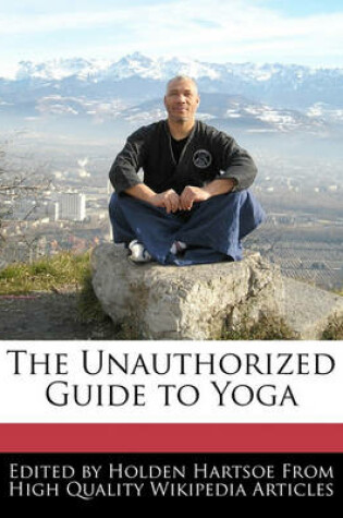 Cover of The Unauthorized Guide to Yoga