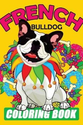 Cover of French Bulldog Coloring Book