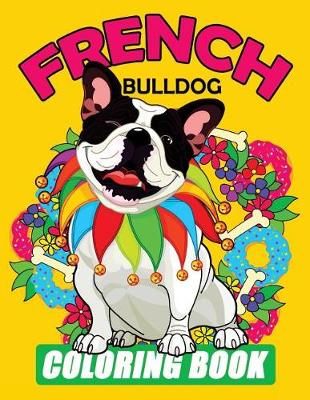 Book cover for French Bulldog Coloring Book