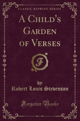 Cover of A Child's Garden of Verses (Classic Reprint)