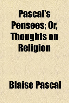 Book cover for Pascal's Pensees; Or, Thoughts on Religion