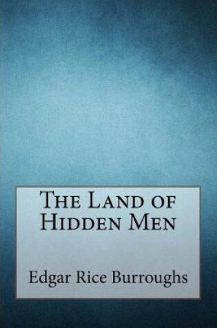 Cover of The Land of Hidden Men
