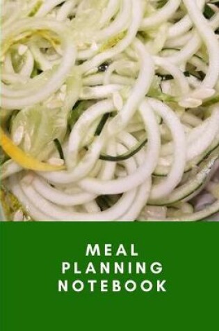 Cover of Meal Planning and Writing - Zoodles for Days!