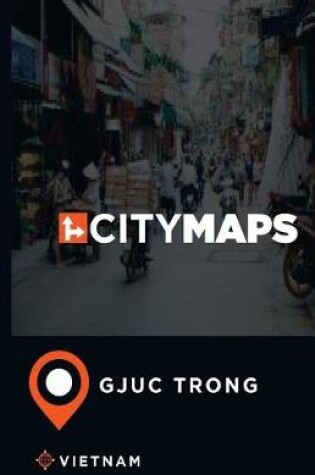 Cover of City Maps GJuc Trong Vietnam