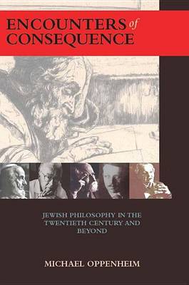 Book cover for Encounters of Consequence: Jewish Philosophy in the Twentieth Century and Beyond