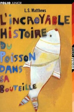 Cover of L'incroyable histoire du poisson dans sa bouteille