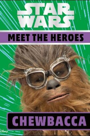 Cover of Star Wars Meet the Heroes Chewbacca