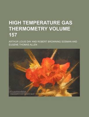 Book cover for High Temperature Gas Thermometry Volume 157