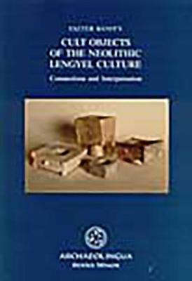 Cover of Cult Objects of the Neolithic Lengyel Culture