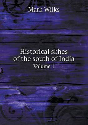 Book cover for Historical skhes of the south of India Volume 1