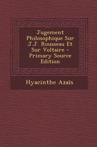 Cover of Jugement Philosophique Sur J.J. Rousseau Et Sur Voltaire