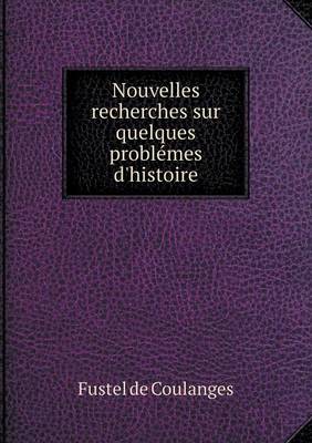 Book cover for Nouvelles recherches sur quelques problémes d'histoire