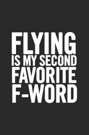 Cover of Flying Is My Second Favorite F-Word