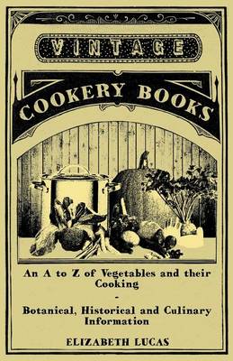 Book cover for An to Z of Vegetables and Their Cooking - Botanical, Historical and Culinary Information