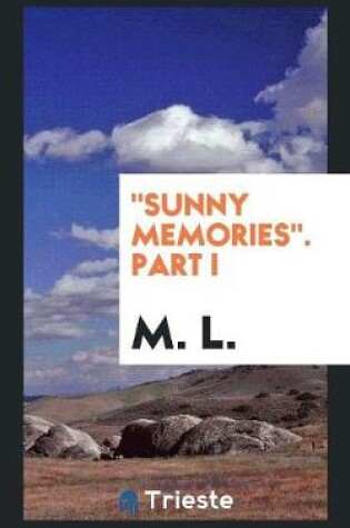 Cover of Sunny Memories. Part I