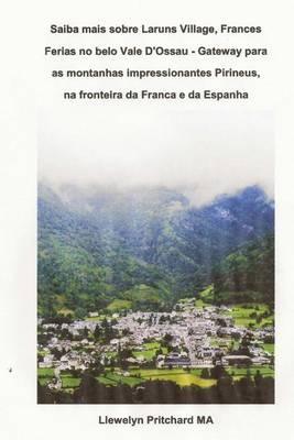 Book cover for Saiba Mais Sobre Laruns Village, Frances Ferias No Belo Vale d'Ossau - Gateway Para as Montanhas Impressionantes Pirineus, Na Fronteira Da Franca E Da Espanha