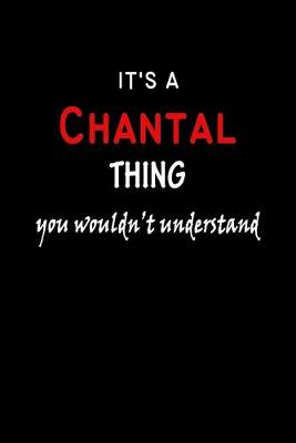 Book cover for It's a Chantal Thing You Wouldn't Understandl