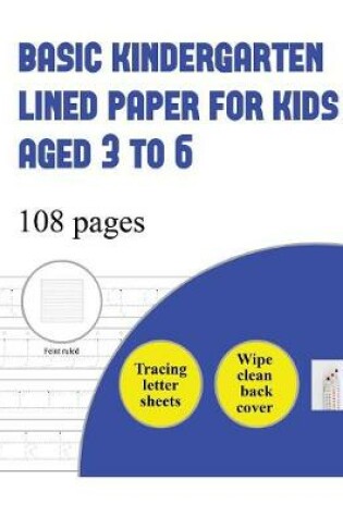 Cover of Basic Kindergarten Lined Paper for Kids Aged 3 to 6 (tracing letters)