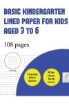 Book cover for Basic Kindergarten Lined Paper for Kids Aged 3 to 6 (tracing letters)