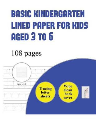 Cover of Basic Kindergarten Lined Paper for Kids Aged 3 to 6 (tracing letters)