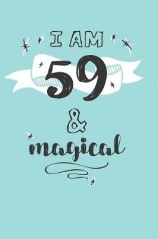 Cover of I Am 59 And Magical