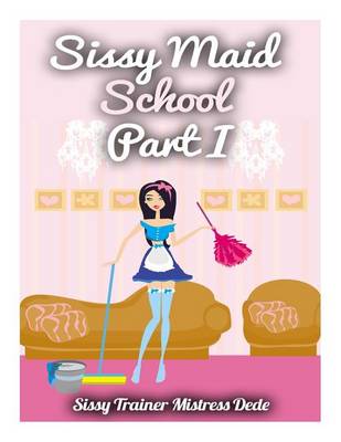 Book cover for Sissy Maid School Part I