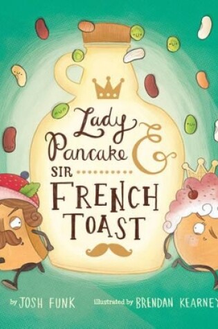Cover of Lady Pancake & Sir French Toast
