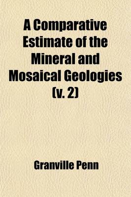 Book cover for A Comparative Estimate of the Mineral and Mosaical Geologies (Volume 2)