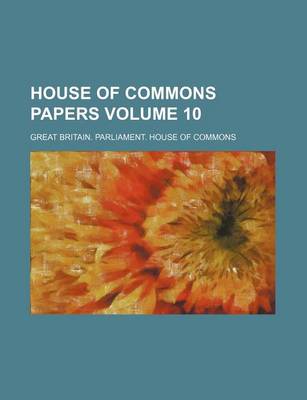 Book cover for House of Commons Papers Volume 10