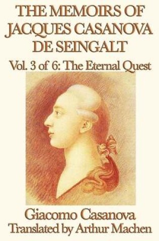 Cover of The Memoirs of Jacques Casanova de Seingalt Vol. 3 the Eternal Quest