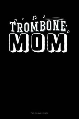 Cover of Trombone Mom