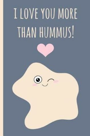 Cover of I Love You More Than Hummus!