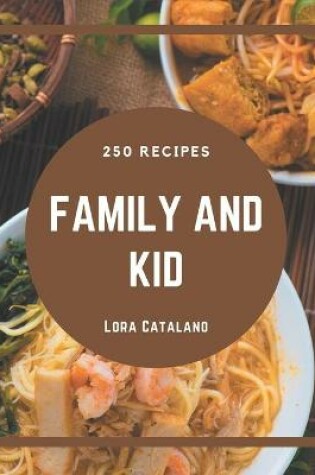 Cover of 250 Family and Kid Recipes