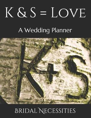 Book cover for K & S = Love