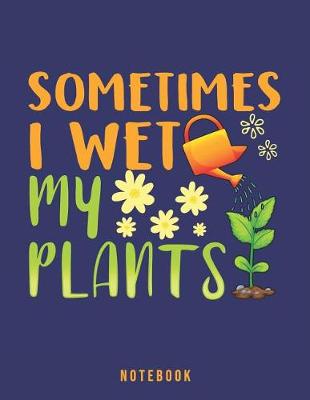 Book cover for Sometimes I Wet My Plants