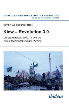 Book cover for Kiew - Revolution 3.0. Der Euromaidan 2013/14 und die Zukunftsperspektiven der Ukraine