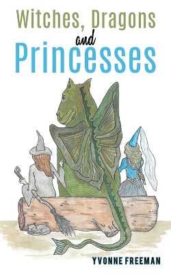 Book cover for Witches, Dragons and Princesses