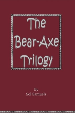 Cover of The Bear-Axe Trilogy