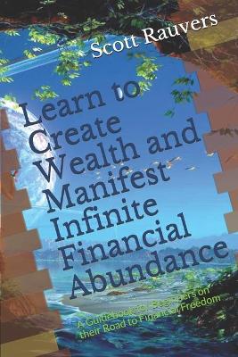 Book cover for Learn to Create Wealth and Manifest Infinite Financial Abundance