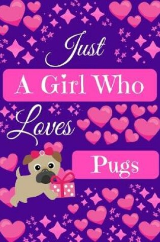 Cover of Just A Girl Who Loves Pugs