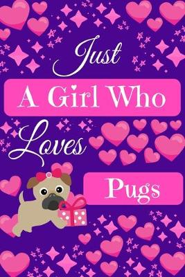 Book cover for Just A Girl Who Loves Pugs