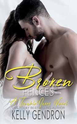 Book cover for Broken Fences (a Troublemaker Novel)