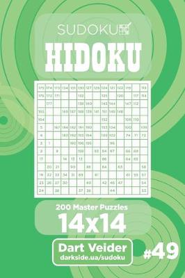 Book cover for Sudoku Hidoku - 200 Master Puzzles 14x14 (Volume 49)