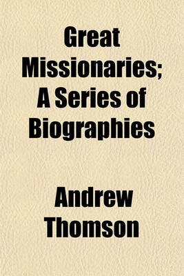 Book cover for Great Missionaries; A Series of Biographies