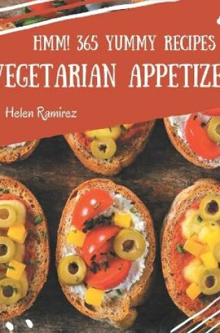 Cover of Hmm! 365 Yummy Vegetarian Appetizer Recipes